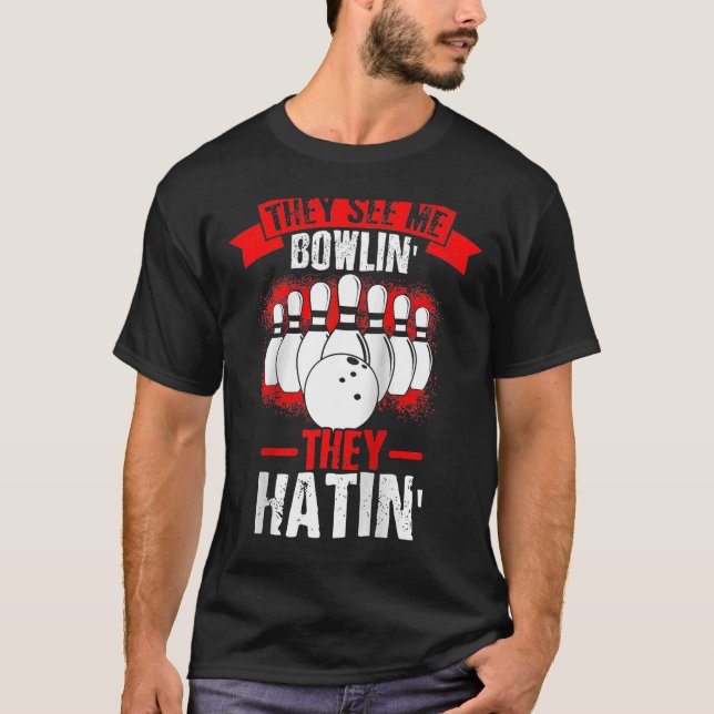 De ser mig Bowlin de Hatin Strejka Bowling Fläkt T Shirt (Framsida)