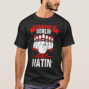 De ser mig Bowlin de Hatin Strejka Bowling Fläkt T Shirt