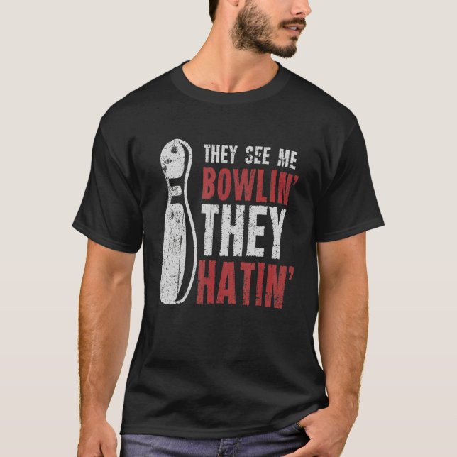 De ser mig Bowlin och Hatin Bowling Bowlareare T Shirt (Framsida)