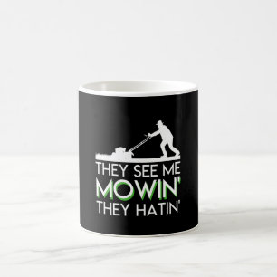 De ser mig Mowin dem den Hatin Kaffemugg