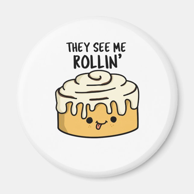 De ser mig Rollin Funny Cinnamon Roll PUn Magnet (Framsidan)