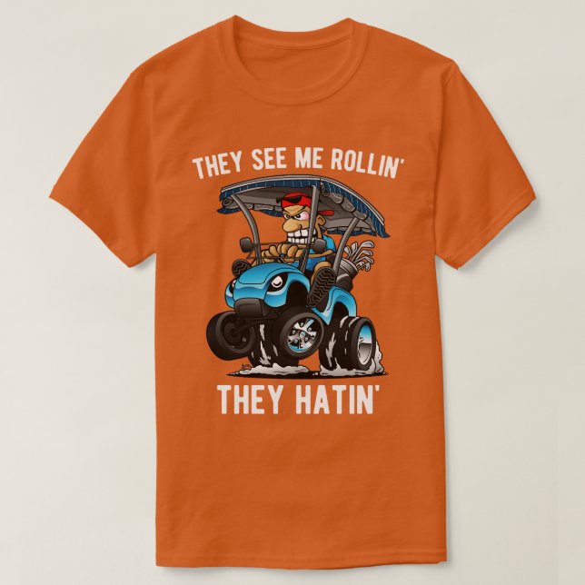 De ser mig rullin... De Hatin Funny Golf t lapp 3 Shirt (Design framsida)