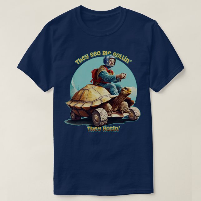 De ser mig rullin. De Hatin Funny Turtle Rider T Shirt (Design framsida)