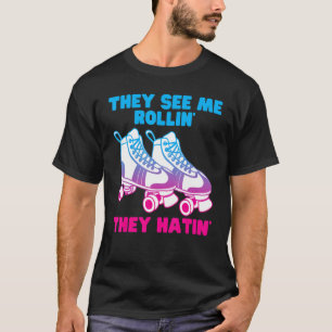 De ser mig rullin de Hatin Roller Skate Skatin T Shirt