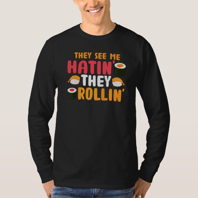 De ser mig rullin... de Hatin Sushi Food Pun T Shirt (Framsida)