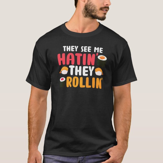 De ser mig rullin... de Hatin Sushi Food Pun T Shirt (Framsida)