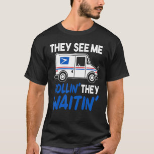 De ser mig rullin.. De vill ha postal Worker Gif T Shirt