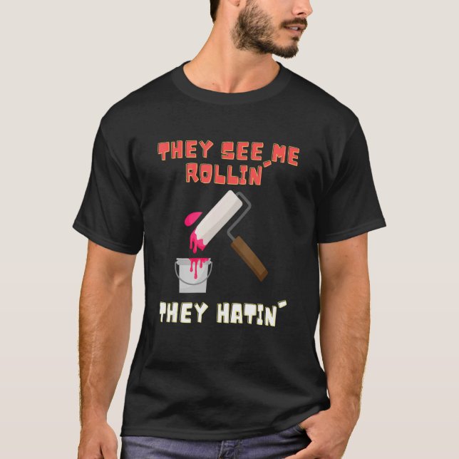 De ser mig rullin i målningsrollmålare t shirt (Framsida)