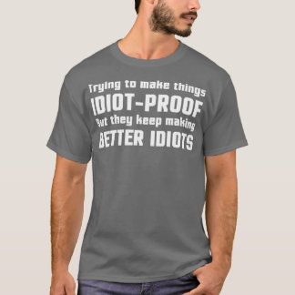De Skapar bättre Idiots 2 T Shirt
