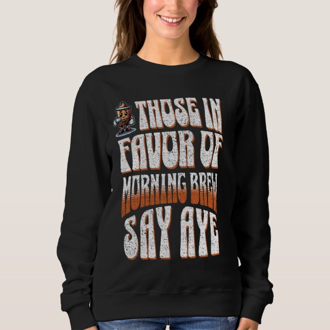 De som är för morgon Brew säger nej T Shirt (Framsida)