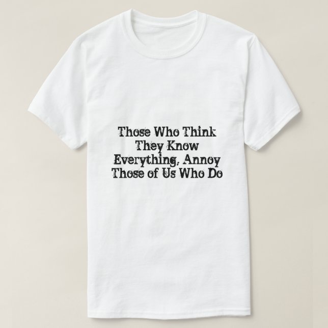 De som Tänka känner till allt. Tee (Design framsida)