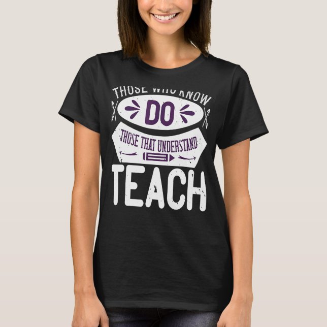 De som vet gör dem som förstår Teach T Shirt (Framsida)
