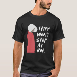De stannar inte på Roe Pro Choice 1973 T Shirt