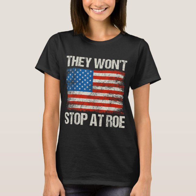 De stannar inte vid Roe Pro Choice Womens Höger US T Shirt (Framsida)