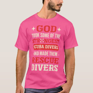 De starkaste dykdyvorna blir Rädding Diver Res T Shirt