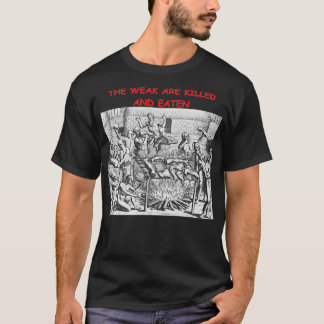 De svaga dödas och äts t shirt