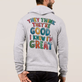 De tror att de är bra, jag vet att jag är fantasti t shirt