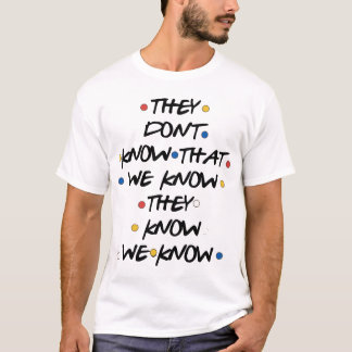 De vet inte att vi vet ateistiska t-shirts