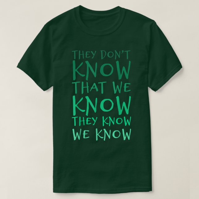 De vet inte att vi vet.. t shirt (Design framsida)