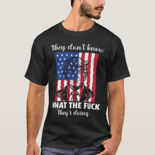 De vet inte vad de gör t shirt
