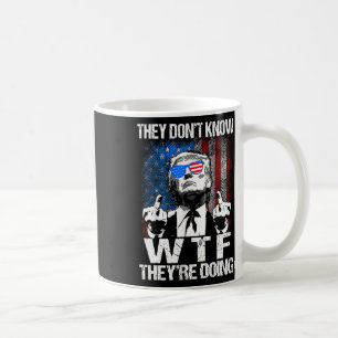 De vet inte vad de håller på med Trump Roligt Kaffemugg