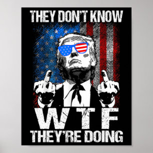 De vet inte vad de håller på med Trump Roligt Poster