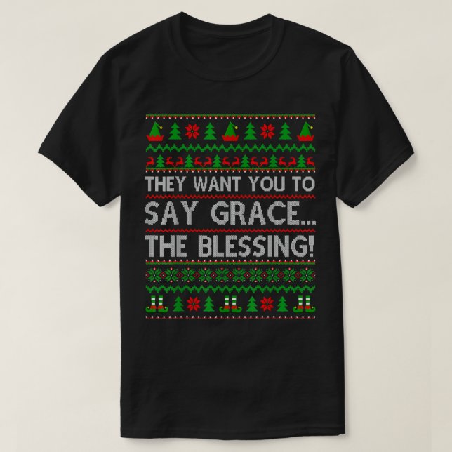 De vill att du ska säga Grace den välsignande God  T Shirt (Design framsida)