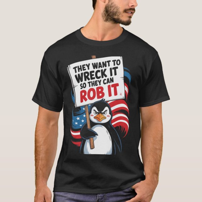 De vill förstöra det så att de kan råna det Anti T Shirt (Framsida)