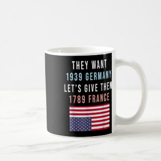 De vill ha 19 Tysklanda Lets Ge 1789 Frankrike_1 Kaffemugg