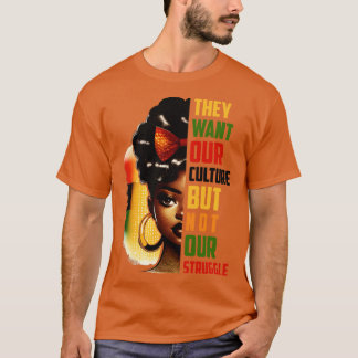 De vill ha vår kultur, men inte vår kamp t shirt