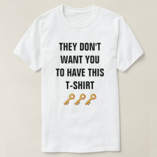 De vill inte att du ska ha den här t-shirt