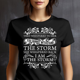 De viskade till henne Jag viskade Jag är stormen T Shirt