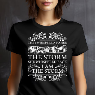 De viskade till henne Jag viskade Jag är stormen T Shirt