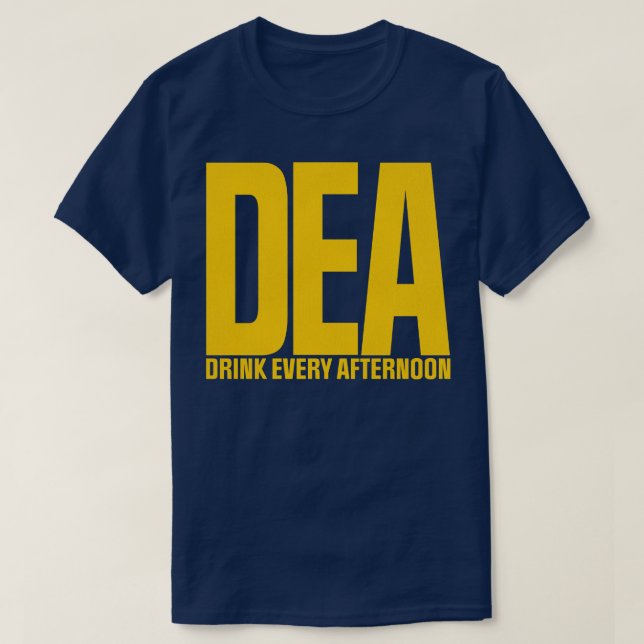 DEA Drick varje eftermiddag T Shirt (Design framsida)