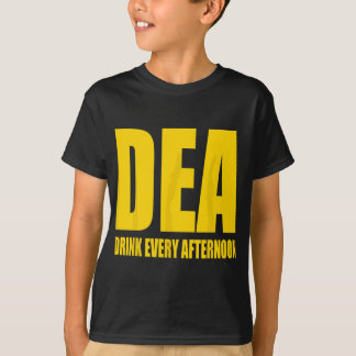 DEA - Drick varje eftermiddagseftermiddag Lustigt T Shirt