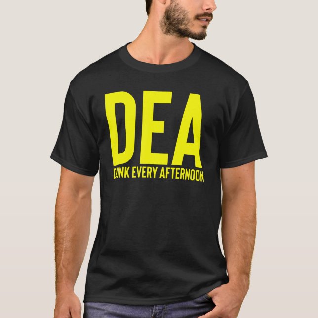 Dea Drunk varje eftermiddag som dricker alkohol Pa T Shirt (Framsida)