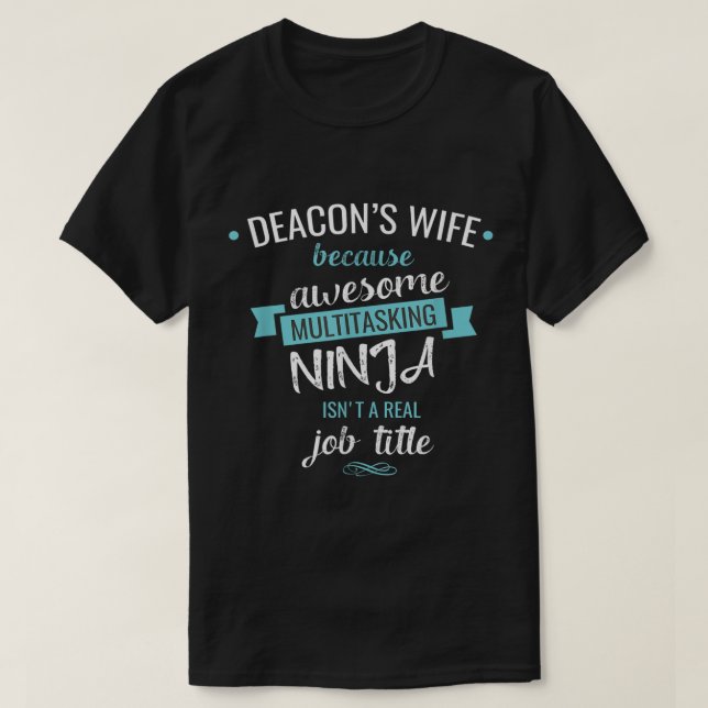 Deacons Wife Funny Quote Multitasking Ninja Job658 T Shirt (Design framsida)