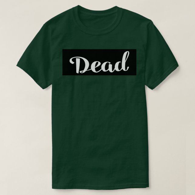 Dead 1 t shirt (Design framsida)