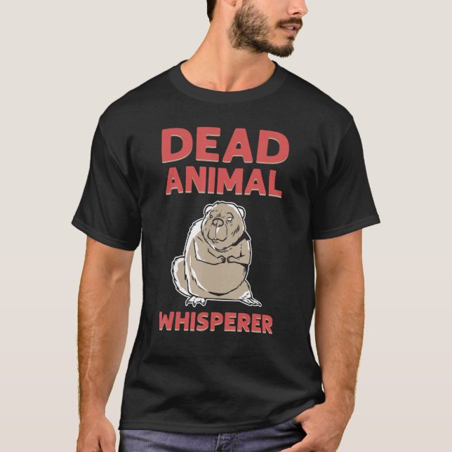 Dead Animal Whisperer Animal Stuffing Taxidermist T Shirt (Framsida)