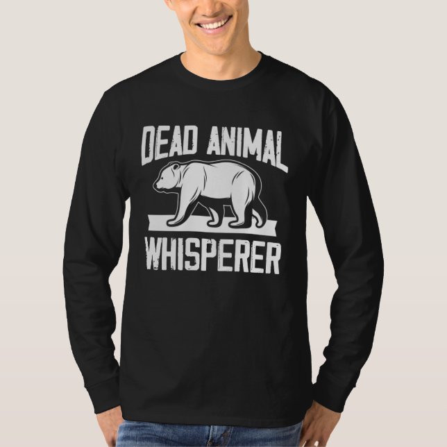 dead animal whisperer for a taxidermist t shirt (Framsida)