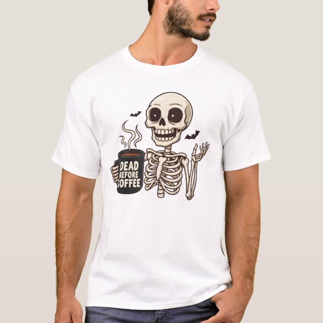 Dead Before Coffee Skeleton T Shirt (Framsida)