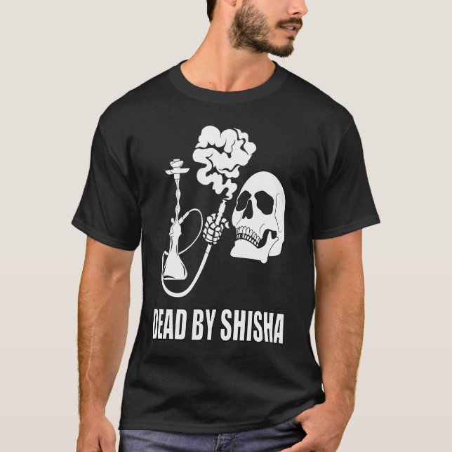 Dead By Shisha Bar Water Pipe Smoking Smoker T Shirt (Framsida)
