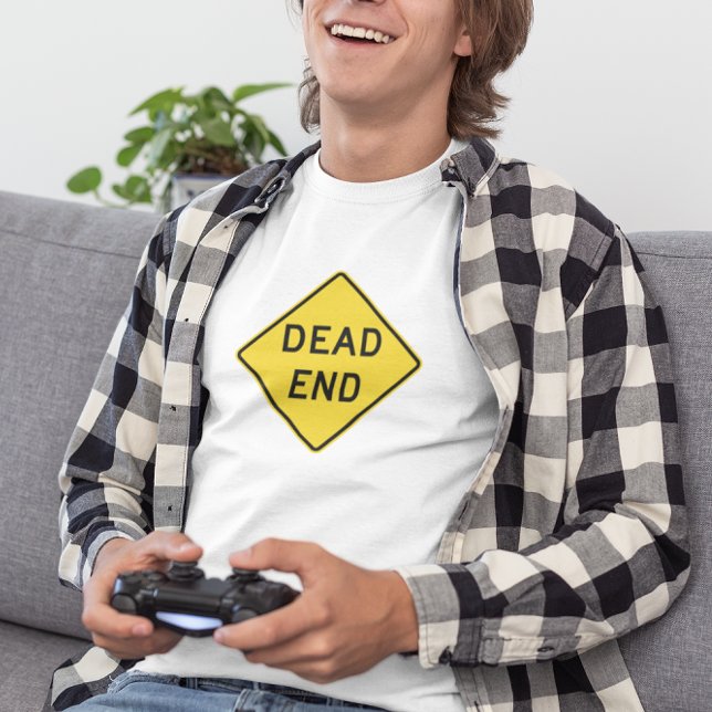 Dead End Funny Tee (Skapare uppladdad)