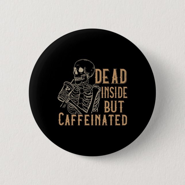 Dead Inside but cafeinated - Vintage Skeleton Hal Knapp (Framsida)