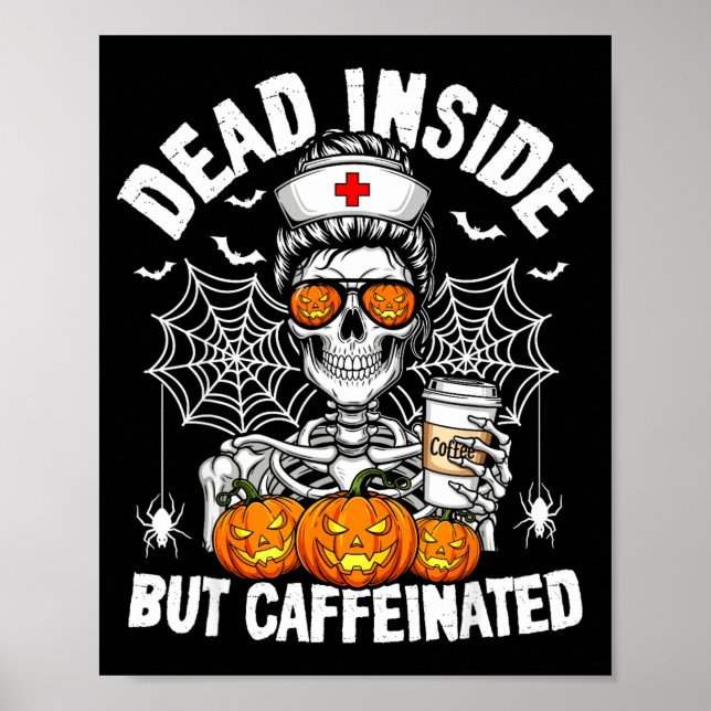 Dead Inside But Caffeinated Funny Nurse Halloween  Poster (Framsidan)