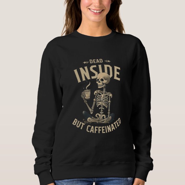 Dead Inside But Caffeinated Meme Halloween Skeleto T Shirt (Framsida)