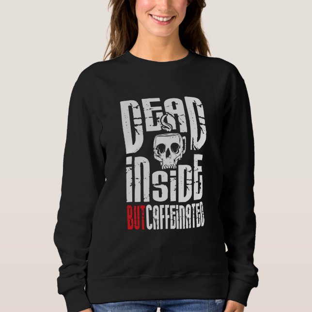 Dead Inside But Caffeinated Skull Mug Coffee T Shirt (Framsida)