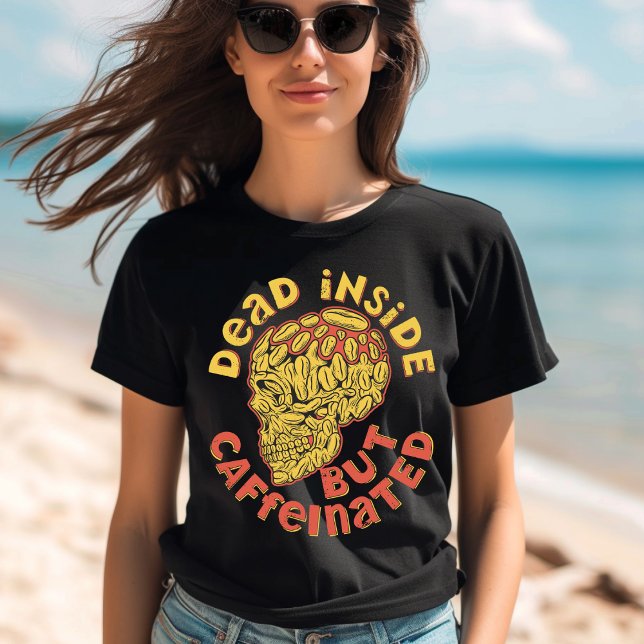 Dead Inside but caffeinated T-Shirt (Skapare uppladdad)