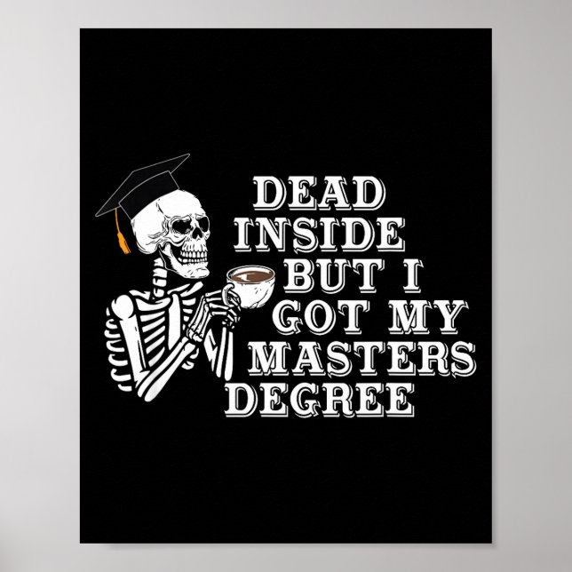 Dead Inside But I Got Master Degree Survivor Gradu Poster (Framsidan)