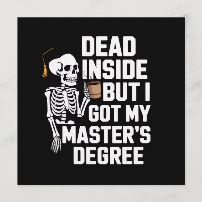 Dead Inside But I Got My Masters Degree Skeleton Inbjudningar (Framsida)